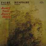 Cover for album: Fauré / Respighi - Josef Suk, Josef Hála – Sonata No.2 / Sonata