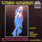 Cover for album: Rimsky-Korsakov – Josef Suk, Czech Philharmonic Orchestra, Alexander Rahbari – Scheherazade