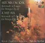 Cover for album: Antonín Dvořák, Josef Suk, Bohdan Warchal, Slovak Chamber Orchestra – Serenade In E Major For Strings, Op. 22 / Serenade In E Flat Major For Strings, Op. 6