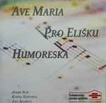 Cover for album: Josef Suk, Květa Novotná, Jan Adamus – Ave Maria, Pro Elišku, Humoreska(CD, Album, Promo)