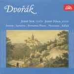 Cover for album: Antonín Dvořák / Josef Suk, Josef Hála – Sonata / Sonatina / Romantic Pieces / Nocturno / Ballad(CD, Repress)