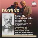 Cover for album: Dvořák - Josef Suk, Vladimir Ashkenazy – Songs My Great-Grandfather Taught Me(CD, Album)