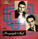 Cover for album: Respighi - Suk / Josef Suk, Jan Panenka – Sonata In B Minor For Violin And Piano / Four Compositions For Violin And Piano, Op. 17(LP, Mono)