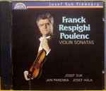 Cover for album: Franck, Respighi, Poulenc, Josef Suk, Josef Hála, Jan Panenka – Violin Sonatas(CD, Compilation)
