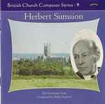Cover for album: Herbert Sumsion, The Ecclesium Choir Conducted By Philip Stopford – British Church Composer Series - 9(CD, Album)