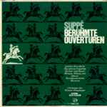 Cover for album: Suppé / Orchester Der Wiener Staatsoper • Walter Goehr – Berühmte Ouvertüren