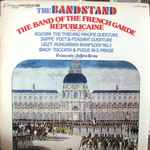 Cover for album: The Band Of The French Garde Républicaine, Rossini, Suppé, Liszt, Bach, Francois-Julien Brun – The Bandstand(LP, Stereo)