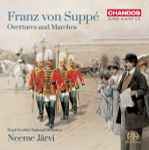 Cover for album: Franz von Suppé - Royal Scottish National Orchestra - Neeme Järvi – Overtures And Marches(SACD, Album, Hybrid, Multichannel)