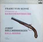 Cover for album: Franz von Suppé / Joseph Hellmesberger – Ouvertüre Zu Banditenstreiche / Ball-Szene(7