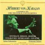 Cover for album: Herbert von Karajan / Berliner Philharmoniker, Philharmonia Orchestra – Herbert von Karajan Conducts Orchestral Favourites