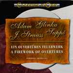 Cover for album: Adam • Glinka • J Strauss Jr • Suppe – Ein Ouvertüren-feuerwerk / A Firework Of Overtures(CD, Compilation)