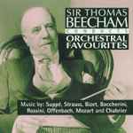 Cover for album: Suppé, Strauss, Bizet, Boccherini, Rossini, Offenbach, Mozart, Chabrier, Sir Thomas Beecham – Conducts Orchestral Favourites(CD, Compilation, Remastered, Mono)