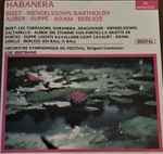 Cover for album: Bizet, Mendelssohn Bartholdy, Auber, Suppé, Adam, Berlioz – Habanera(CD, Compilation)