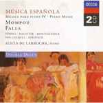 Cover for album: Mompou · Falla · Turina · Halffter · Montsalvatge · Nin-Culmell · Suriñach - Alicia De Larrocha – Música Para Piano IV · Piano Music(2×CD, Compilation)
