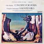 Cover for album: Felix Werder / Margaret Sutherland – Concerto For Violin / Haunted Hills(LP, Stereo)