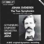 Cover for album: Johan Svendsen, Gothenburg Symphony Orchestra, Neeme Järvi – The Two Symphonies / Two Swedish Folk Tunes For Strings