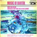 Cover for album: Music of Bartok: Duos For Violins / Contrasts For Violin, Clarinet And Piano(LP, Mono)