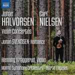 Cover for album: Johan Halvorsen / Carl Nielsen / Johan Svendsen / Henning Kraggerud, Malmö Symphony Orchestra, Bjarte Engeset – Violin Concertos - Romance(CD, Album)