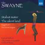 Cover for album: Giles Swayne, Raphael Wallfisch, The Dmitri Ensemble, Graham Ross – Stabat Mater / The Silent Land / Magnificat I / Ave Verum Corpus(CD, Album)
