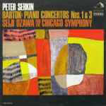 Cover for album: Bartók / Peter Serkin Piano,  Seiji Ozawa Conducting The Chicago Symphony – Piano Concertos Nos. 1 & 3