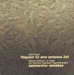 Cover for album: Albert Kuster, Heinrich Hartmann, Jan Pieterszoon Sweelinck – Requiem Fur Eine Verlorene Zeit/Kammerchor Nameless(LP, Album, Stereo)