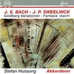 Cover for album: Johann Sebastian Bach, Jan Pieterszoon Sweelinck, Stefan Hussong – Goldberg Variations – Fantasia “bach”(CD, Album)