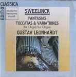 Cover for album: Sweelinck | Gustav Leonhardt – Fantasias, Toccatas & Variations