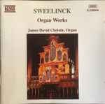 Cover for album: Sweelinck - James David Christie – Organ Works