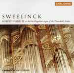 Cover for album: Sweelinck, Robert Woolley – At The Van Hagerbeer Organ Of The Pieterskerk, Leiden(CD, )
