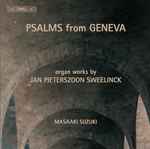 Cover for album: Jan Pieterszoon Sweelinck, Masaaki Suzuki – Psalms From Geneva (Organ Works By Jan Pieterszoon Sweelinck)(CD, )