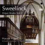 Cover for album: Jan Pieterszoon Sweelinck / Harald Vogel – Organ Works Vol. 1(SACD, Hybrid, Multichannel, Stereo, Album)