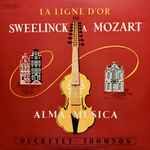 Cover for album: Sweelinck, Mozart, Alma Musica – La Ligne D'Or De Sweelinck A Mozart(LP, Album, Mono)