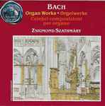 Cover for album: Zsigmond Szathmáry & Johann Sebastian Bach – Organ Works