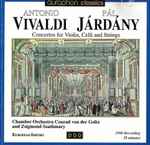 Cover for album: Antonio Vivaldi • Pál Járdányi – Chamber Orchestra Conrad Von Der Goltz, Zsigmond Szathmáry – Concertos For Violin, Celli And Strings(CD, )
