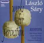 Cover for album: László Sáry - Amadinda Percussion Group, New Music Studio, Katalin Károlyi, Zsigmond Szathmáry – Works For Percussion(CD, Album)