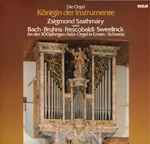 Cover for album: Die Orgel - Königin der Instrumente Zsigmond Szathmáry spielt Bach · Bruhns · Frescobaldi · Sweelinck An der 300 jährigen Aebi-Orgel in Ernen-Schweiz(LP, Album)