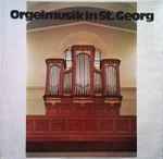 Cover for album: Orgelmusik In St. Georg(LP)