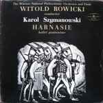 Cover for album: The Warsaw National Philharmonic Orchestra And Choir, Witold Rowicki, Karol Szymanowski – Harnasie (Ballet Pantomime)