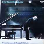 Cover for album: Artur Rubinstein, Debussy, Szymanowski, Prokofieff, Villa-Lobos – Artur Rubinstein-Recital(LP)
