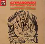 Cover for album: Szymanowski, Konstanty Kulka, Nationales Symphonie-Orchester Des Polnischen Rundfunks, Jerzy Maksymiuk – Violinkonzerte Nr.1&2