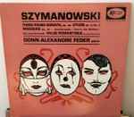Cover for album: Donn-Alexandre Feder, Karol Szymanowski – Szymanowski - Third Piano Sonata, Op. 36; Etude, Op. 4, No. 3; Masques, Op. 34; Valse Romantique(LP, Album, Stereo)