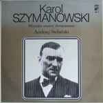 Cover for album: Karol Szymanowski, Andrzej Stefański – Wszystkie Utwory Fortepianowe Vol. 1(LP)