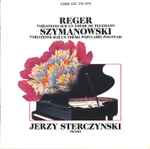 Cover for album: Reger, Szymanowski - Jerzy Sterczynski – Reger/Szymanowski(CD, )