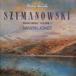 Cover for album: Szymanowski, Martin Jones (3) – Complete Piano Music Volume 1(2×CD, )