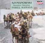 Cover for album: Karol Szymanowski, Paweł Kamasa – Mazurkas(CD, )