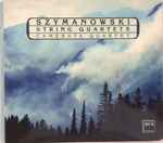 Cover for album: Karol Szymanowski, Camerata Quartet – String Quartets(CD, Album, Stereo)