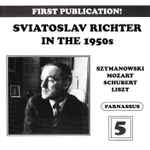 Cover for album: Sviatoslav Richter, Szymanowski / Mozart / Schubert / Liszt – Sviatoslav Richter In The 1950s(2×CD, Mono)