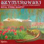Cover for album: Szymanowski, Różycki, Royal String Quartet – String Quartets Nos 1 & 2 - String Quartet(CD, )