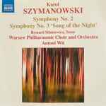 Cover for album: Karol Szymanowski / Ryszard Minkiewicz, Warsaw Philharmonic Choir And Orchestra, Antoni Wit – Symphony No. 2; Symphony No.3 'Song Of The Night'(CD, )