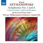 Cover for album: Karol Szymanowski, Jan Krzysztof, Warsaw Philharmonic Orchestra, Antoni Wit – Symphonies Nos. 1 And 4